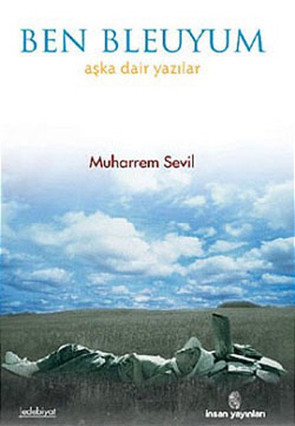 Ben Bleuyum; Aşka Dair Yazılar, İnsan Yayınları