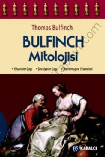 Bulfinch Mitolojisi; Efsaneler Çağı, Şövalyeler Çağı, Charlemagne Efsaneleri, Thomas Bulfinch