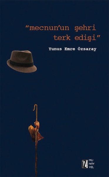 Mecnunun Şehri Terk Edişi, Yunus Emre Özsaray