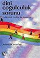 Dinî Çoğulculuk Sorunu - Ruhattin Yazoğlu