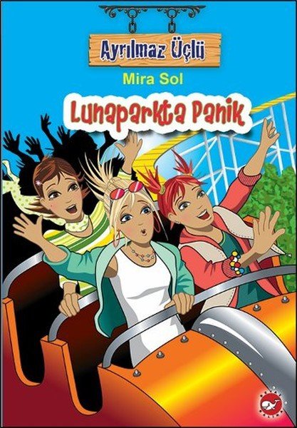 Lunaparkta Panik Ayrılmaz Üçlü 7. Kitap, Mira Sol