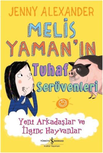 Melis Yaman'ın Tuhaf Serüvenleri Yeni Arkadaşlar ve İlginç Hayvanlar, Jenny Alexander