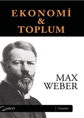 Ekonomi ve Toplum Cilt: 1, Max Weber