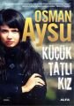 Küçük Tatlı Kız, Osman Aysu