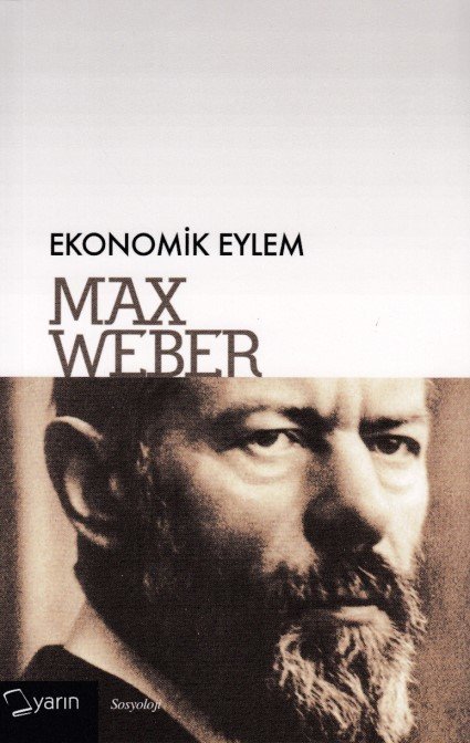 Ekonomik Eylem, Max Weber