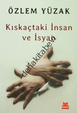 Kıskaçtaki İnsan ve İsyan, Özlem Yüzak