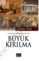 Osmanlıdan Cumhuriyete Büyük Kırılma - Cemal Nar