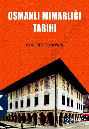 Osmanlı Mimarlığı Tarihi, Godfrey Goodwin