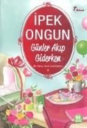 Günler Akıp Giderken, İpek Ongun