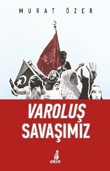 Varoluş Savaşımız, Murat Özer, Ekin Yayınları