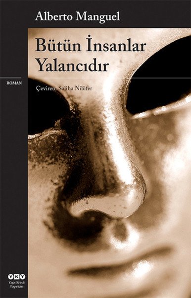 Bütün İnsanlar Yalancıdır, Alberto Manguel
