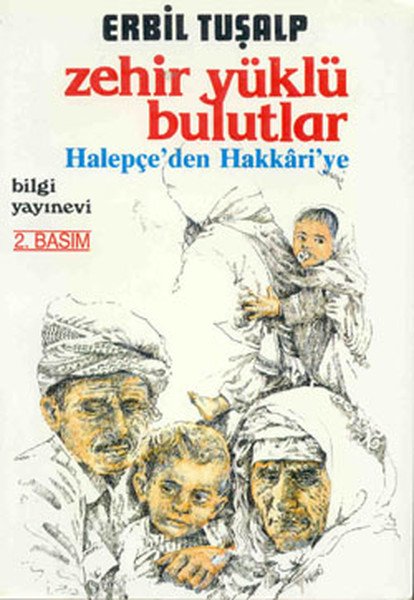 Zehir Yüklü Bulutlar Halepçeden Hakkariye, Erbil Tuşalp