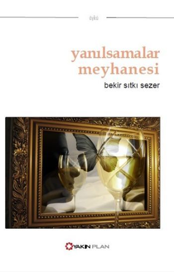 Yanılsamalar Meyhanesi, Bekir Sıtkı Sezer