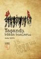 YAŞANDI BÜTÜN BUNLAR...