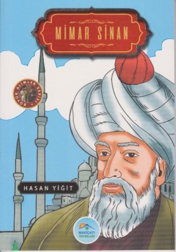 Büyük Alimler Serisi Mimar Sinan, Hasan Yiğit
