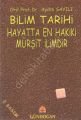 Bilim Tarihi / Hayatta En Hakiki Mürşit İlimdir, Gündoğan Yayınları