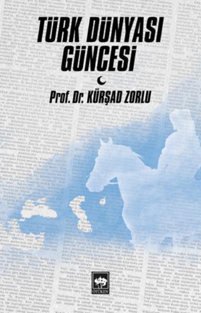 Türk Dünyası Güncesi, Kürşad Zorlu