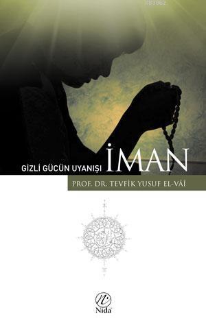 Gizli Gücün Uyanışı - İman, Tevfik Yusuf El-Vai