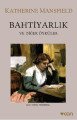 Bahtiyarlık ve Diğer Öyküler, Katherine Mansfield