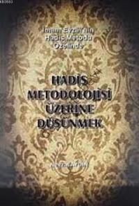 Hadis Metodolojisi Üzerine Düşünmek