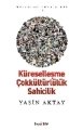 Küreselleşme Çokkültürlülük Sahicilik, Yasin Aktay