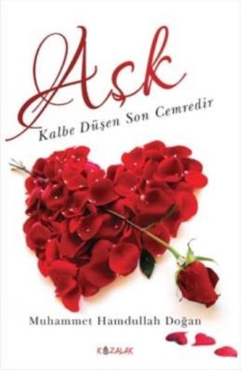 Aşk Kalbe Düşen Son Cemredir, Muhammet Hamdullah Doğan