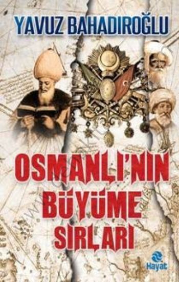 Osmanlı'nın Büyüme Sırları, Yavuz Bahadıroğlu