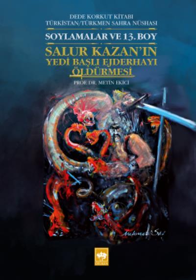 Dede Korkut Kitabı Türkistan / Türkmen Sahra Nüshası, Metin Ekici