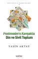 Postmodern Kavşakta Din Ve Sivil Toplum, Yasin Aktay