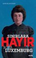 Sınırlara Hayır - Rosa Luxemburg , Anne Blanchard
