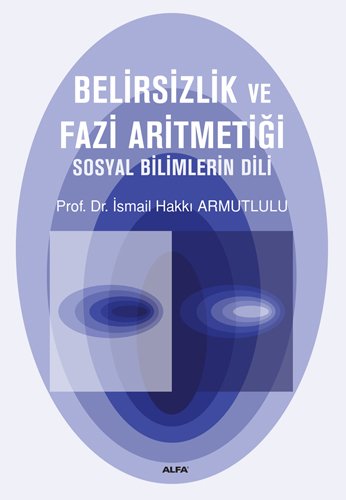 Belirsizlik ve Fazi Aritmetiği, İsmail Hakkı Armutlulu