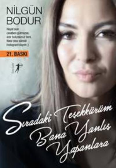 Sıradaki Teşekkürüm Bana Yanlış Yapanlara, Nilgün Bodur