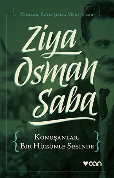 Konuşanlar Bir Hüzünle Sesinde, Ziya Osman Saba