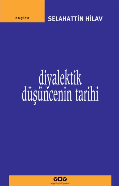 Diyalektik Düşüncenin Tarihi, Selahattin Hilav