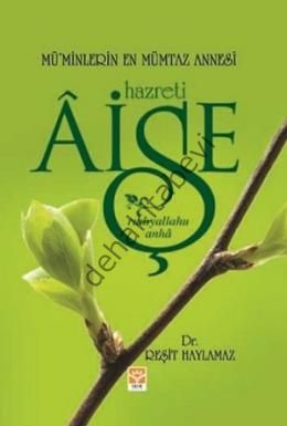 HZ. AİŞE - MÜMİNLERİN EN MÜMTAZ ANNESİ (CİLTLİ) - IŞIK
