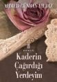 Kaderin Çağırdığı Yerdeyim
