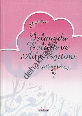 İSLAMDA EVLİLİK VE AİLE EĞİTİMİ, Kardelen Kitabevi