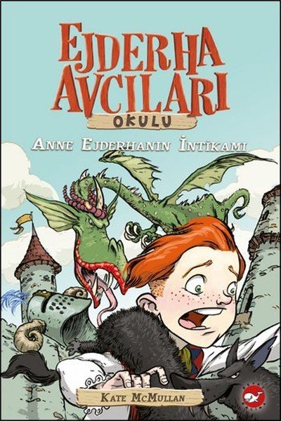Ejderha Avcıları Okulu 2 Anne Ejderhanın İntikamı, Kate Mcmullan