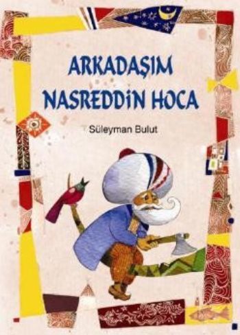 Arkadaşım Nasreddin Hoca, Süleyman Bulut