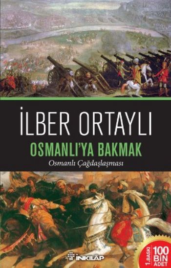 Osmanlıya Bakmak, Osmanlı Çağdaşlaşması, İlber Ortaylı