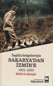 İngiliz Belgeleriyle Sakaryadan İzmire 1921 1923, Bilal N. Şimşir
