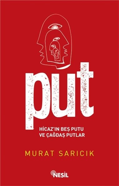 Put, Hicaz?ın Beş Putu ve Çağdaş Putlar, Prof, Dr, Murat Sarıcık