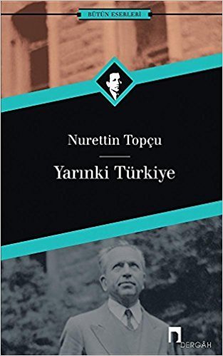 Yarınki Türkiye, Nurettin Topçu