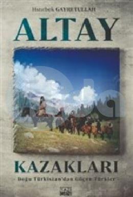 Altay Kazakları Doğu Türkistandan Göçen Türkler, Yazıgen Yayınevi