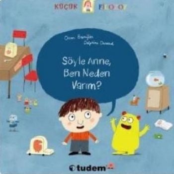 Küçük Filozof Söyle Anne, Ben Neden Varım, Oscar Brenifier