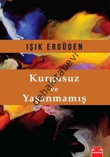 Kurgusuz ve Yaşanmamış, Işık Ergüden