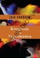 Kurgusuz ve Yaşanmamış, Işık Ergüden