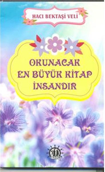 Okunacak En Büyük Kitap İnsandır, Hacı Bektaş Veli