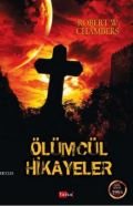 Ölümcül Hikayeler, Robert W. Chambers, Tutku Yayınevi