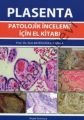 Plasenta Patolojik İnceleme İçin El Kitabı - Esin Kotiloğlu Karaa